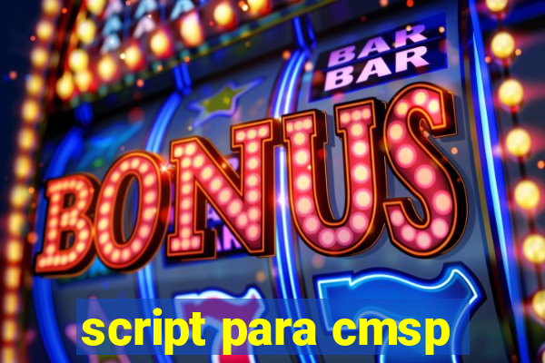 script para cmsp